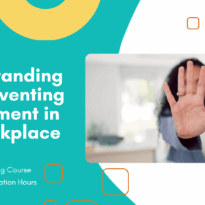 Understanding and Preventing Harassment in the Workplace